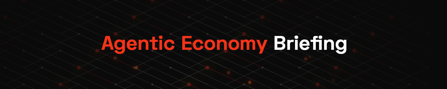 Agentic Economy Briefing News